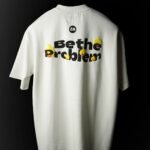 Be The Problem