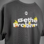 Be The Problem
