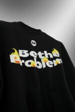 Be The Problem - Image 4